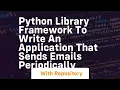 Python library framework to write an application that sends emails periodically