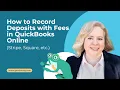 How to Record Deposits with Fees in QuickBooks Online Stripe Square etc