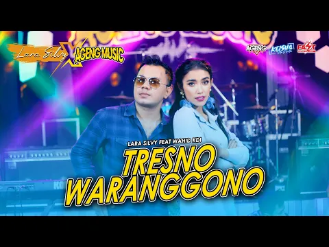 Download MP3 TRESNO WARANGGONO - LARA SILVY feat WAHID KDI (AGENG MUSIC)