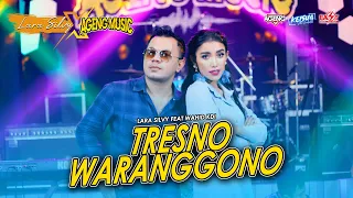 Download TRESNO WARANGGONO - LARA SILVY feat WAHID KDI (AGENG MUSIC) MP3