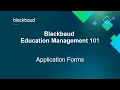 Blackbaud Education Management 101 Application Forms