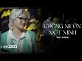 Download Lagu KHÔNG MUỐN MỘT MÌNH (LIVE STAGE) - VICKY NHUNG | LIVE IN ĐÀ LẠT