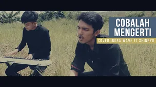 Download Cobalah Mengerti - Noah (Cover Indra Wave Ft Yann) MP3