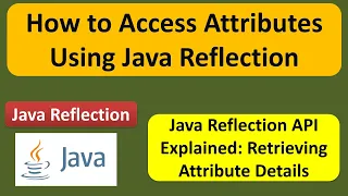 How to Access Attributes Using Java Reflection Reflection in java