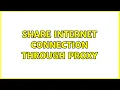 Share internet connection through proxy