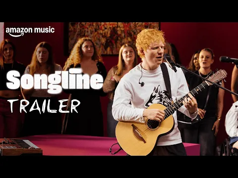 Video Thumbnail: Ed Sheeran - Amazon Music Songline (Trailer)