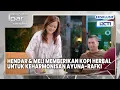 #eps32 Kopi Herbal dari Hendar dan Meli untuk Ayuna-Rafki | Mencintai Ipar Sendiri