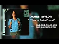 James Taylor - You've Got A Friend (Official Audio)