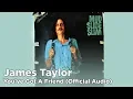 Download Lagu James Taylor - You've Got A Friend (Official Audio)