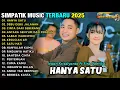 HANYA SATU - DEBU DEBU JALANAN - CINTA DARI SEBERANG - SABAR - SIMPATIK MUSIC TERBARU 2025