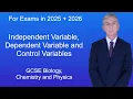 GCSE Science Revision Independent Variable Dependent Variable Control Variables