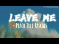 Peach Tree Rascals - LEAVE ME (Lyric video)