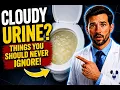 Cloudy Urine Things You Should Never Ignore