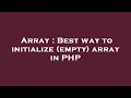 Array Best way to initialize empty array in PHP