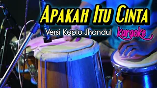 Download Apakah Itu Cinta Karaoke Versi Koplo Jhandut Terbaru MP3