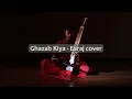 Ghazab Kiya (Ali Sethi) - Esraj Cover