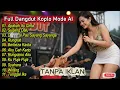 Full Dangdut Koplo mode AI Tanpa Iklan, Sugeng Dalu, Ditinggal pas sayang sayange, Rungkat,