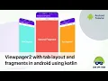 Viewpager2 with Tab Layout Fragments in android using Kotlin Android Tutorials Game App Studio