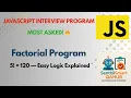 Factorial Program in JavaScript JavaScript Interview Questions for Beginners