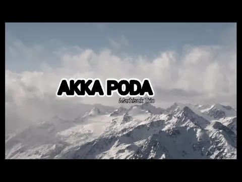 Download MP3 Marbisuk Trio- Akka poda (vidio lirik)