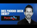 does pockbox check credit