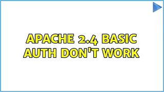 Apache 2 4 basic auth don t work