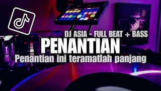 Download DJ PENANTIAN FULL BEAT + BASS VIRAL TERBARU 2023 {DJ ASIA} MP3