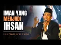 Download Lagu Live Peganjaran Kudus Jateng ( Iman Yang Menjadi Ihsan )