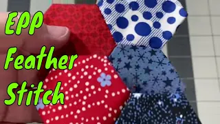 EPP - Using the Invisible Feather Stitch to Sew Together Hexies