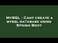 MySQL Cant create a mysql database using Spring Boot