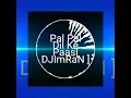 Pal Pal Dil Ke Paas Dj ImR@N mix