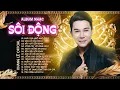 Download Lagu ALBUM NHẠC TRỮ TÌNH SÔI ĐỘNG NGHE LÀ SAY ♫ Nam Ca Sĩ Có Giọng Hát Độc Lạ Đốn Tim Khán Giả