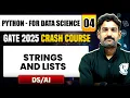 Python - For Data Science 04 Strings and Lists DS AI GATE 2025 Crash Course