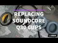 Replacing Anker Soundcore Earcups