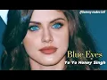 Blue Eyes (lofi) || Yo Yo Honey Singh ||  (Slowed-Reverb) || International Villager
