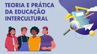Teoria e Prática da Educação Intercultural - Aula 1