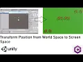 Transform a position from world to screen space in Unity 3d using C World to Screen Coordinates