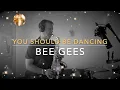 Download Lagu You Should Be Dancing - Bee Gees - SAXOPHONE cover