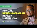 Puncak Keridhoan Allah kepada Hambanya - Ustadz Adi Hidayat