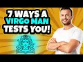 7 Ways Your Virgo Man Tests You Tips On Dating A Virgo Man