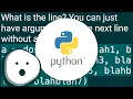 How can I do a line break line continuation in Python