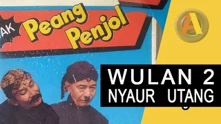 Download PEANG PENJOL-UTANG NYAURE ANGGER ANA WULAN 2 MP3