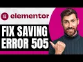 How To Fix Error 500 When Saving a Page in Elementor NEW 2026 Guide