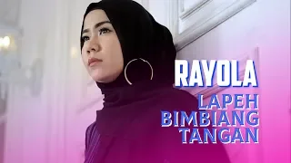 Download RAYOLA - Lapeh Bimbiang Tangan [ Lagu Minang Terbaru Official Music Video ] MP3