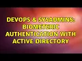 DevOps SysAdmins Biometeric authentication with Active Directory 3 Solutions