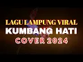 Download Lagu Lagu Lampung Terbaru Viral 2024 | Lirik Kumbang Hati - Yopi Adam