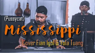 Download Lagu cha cha MISSISSIPPI Pussycat || Cover Fian igol \u0026 Yola Tuang MP3