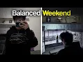A Balanced Weekend In My Life