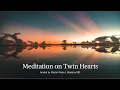 Meditation On Twin Hearts guided by Master Glenn J Mendoza MD