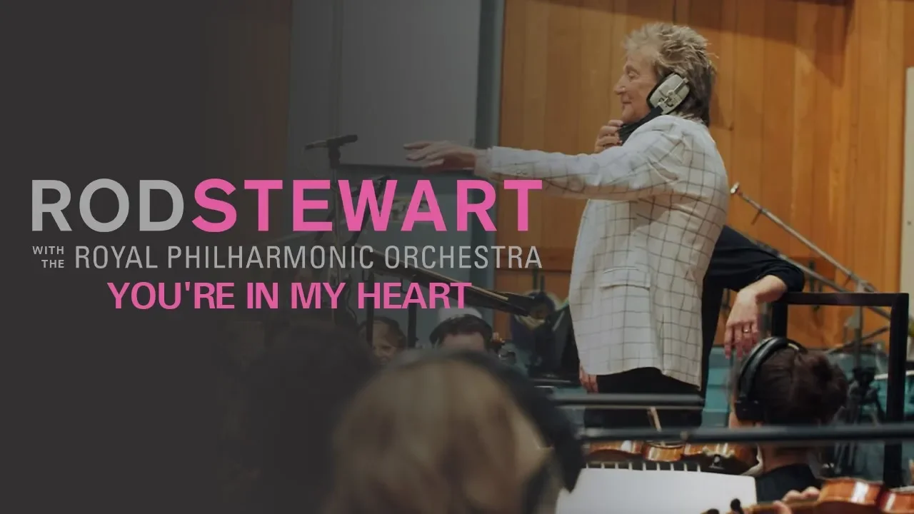 Rod Stewart - You’re In My Heart (The Final Acclaim) (with The Royal Philharmonic Orchestra)